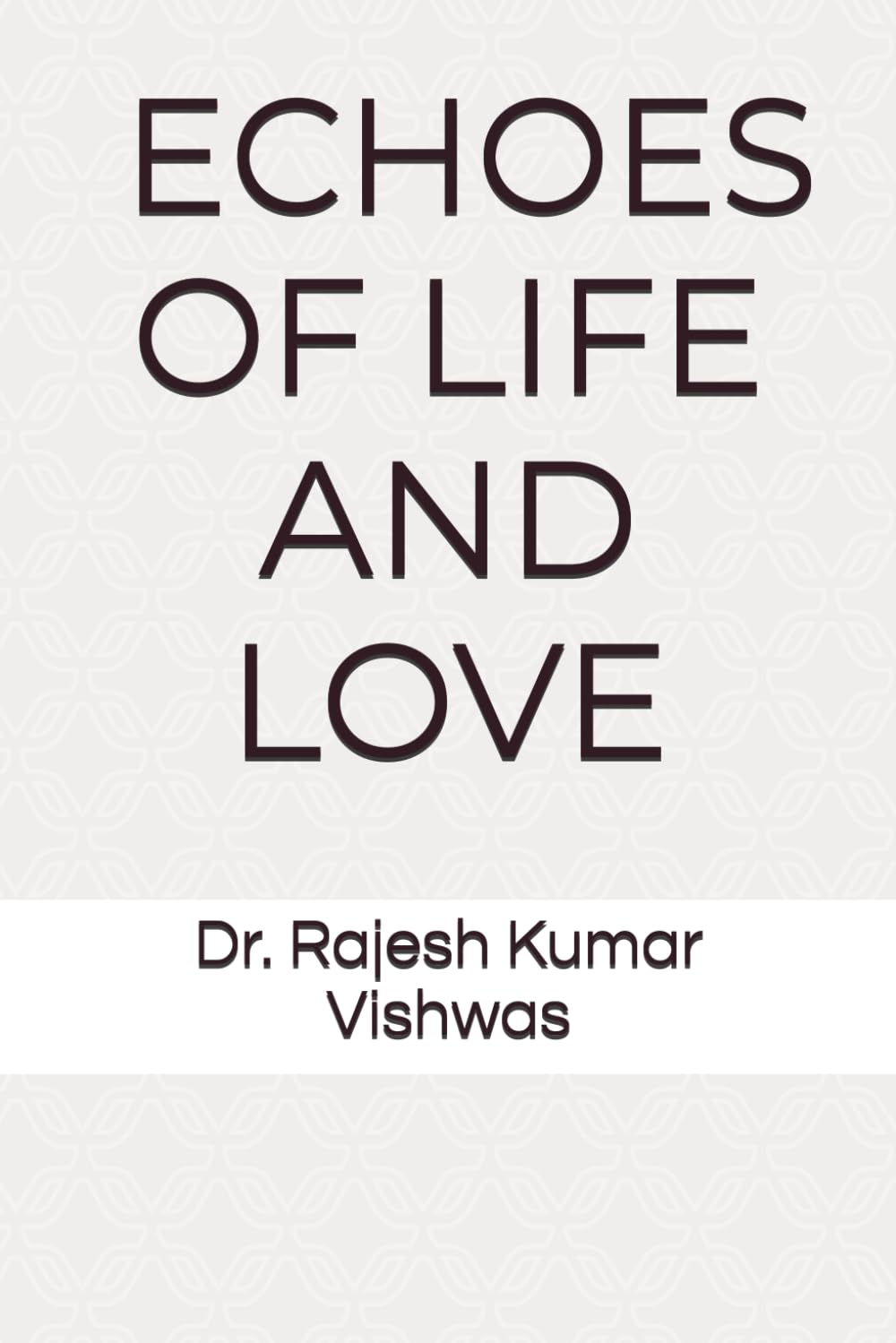 ECHOES OF LIFE AND LOVE