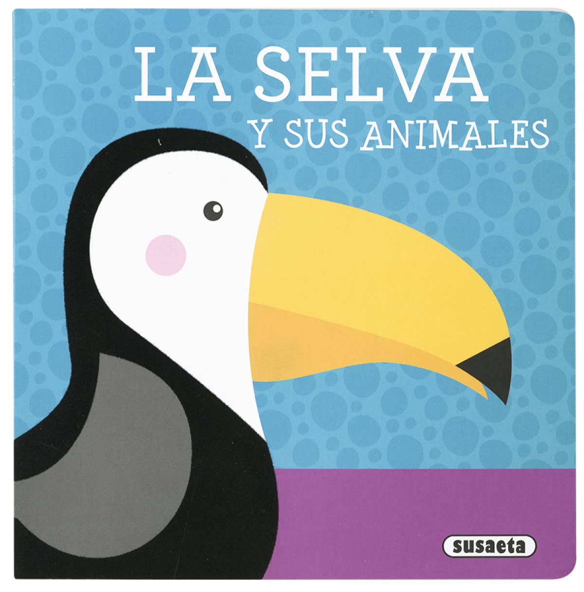 La selva y sus animales (Libros con textura)