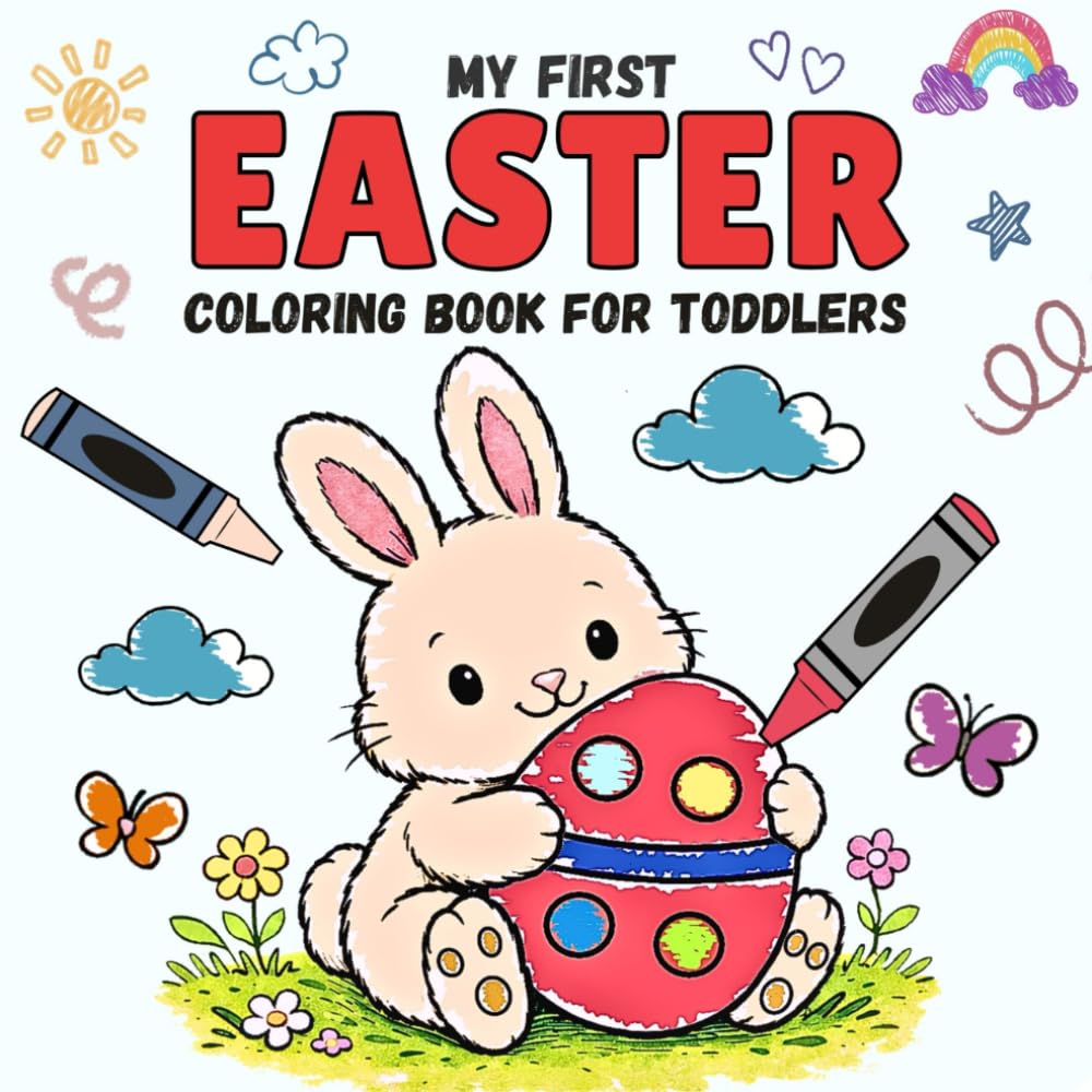 My First Easter Coloring Book for Toddlers: Fun, Simple, and Large Easter Images for Preschoolers and Kids