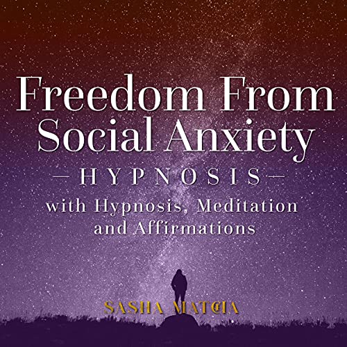 Freedom from Social Anxiety Hypnosis by Sasha Matcha episode artwork