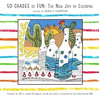 50 Shades of Fun: The New Joy of Coloring 1515086585 Book Cover