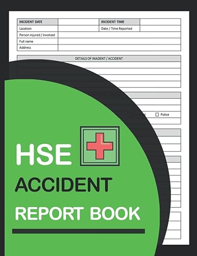 HSE Accident Report Book: Incident Report Log Book &amp; Injuries on your Construction site, Business, Store, Company, Shop, Restaurant, Hotel, Home ... Health &amp; Safety &amp; 120 Pages &amp; 8.5 x 11" v1