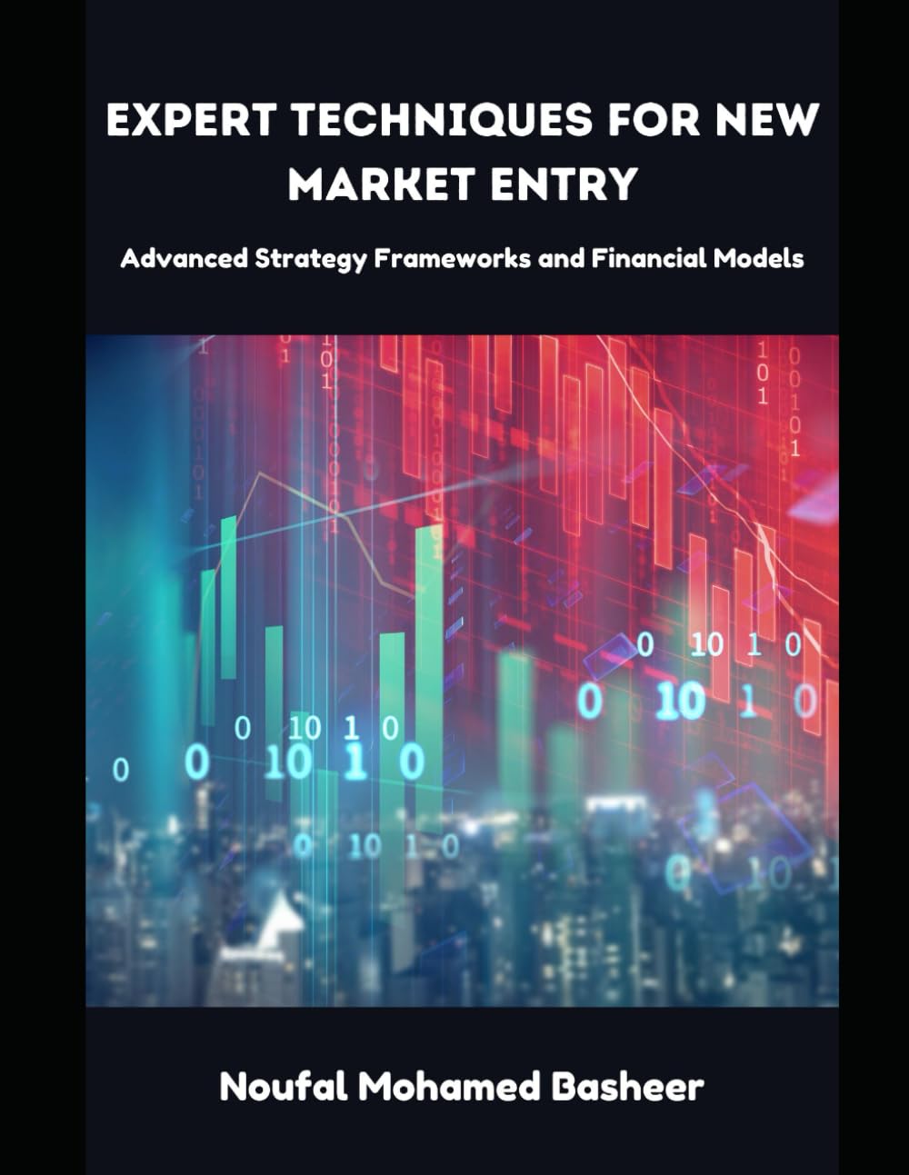 Expert Techniques for New Market Entry: Advanced Strategy Frameworks and Financial Models