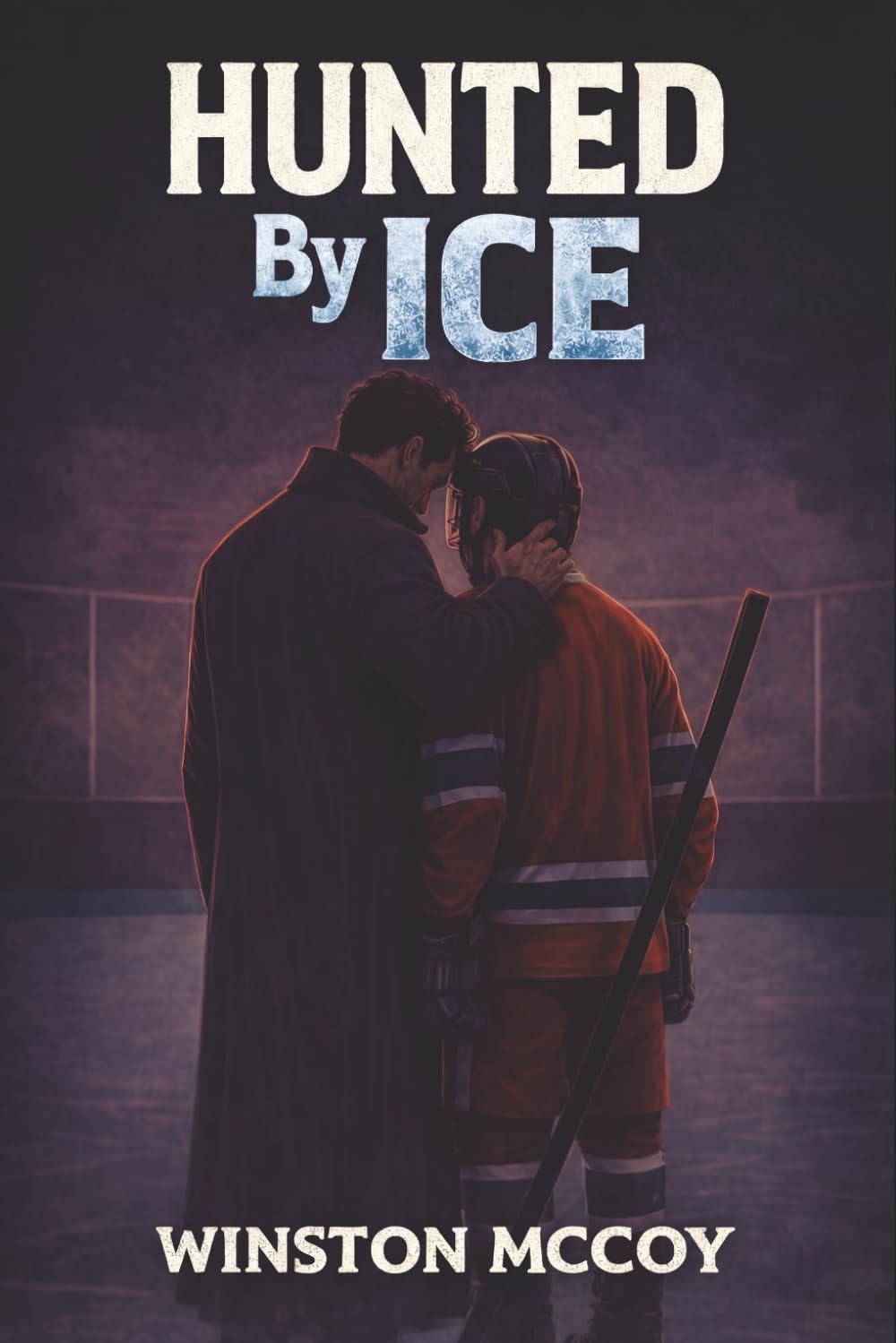Hunted by Ice: A MM Hockey Dark Billionaire Crime Romance (THE ICE CAGE TRILOGY)