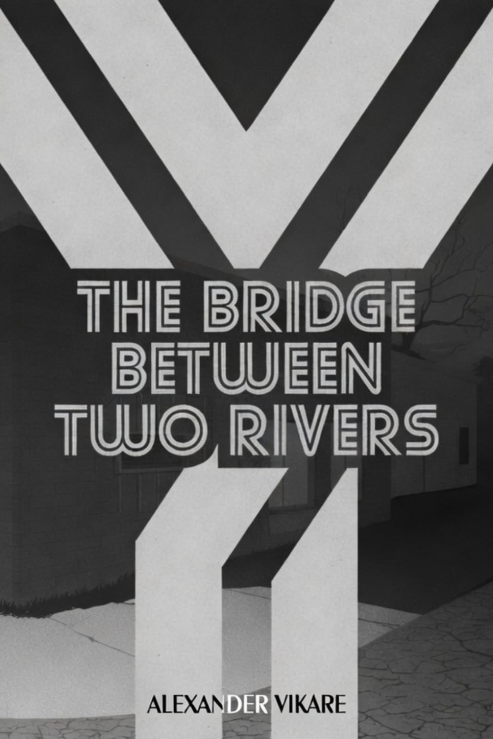 The Bridge Between Two Rivers (Ghosts Never Die)