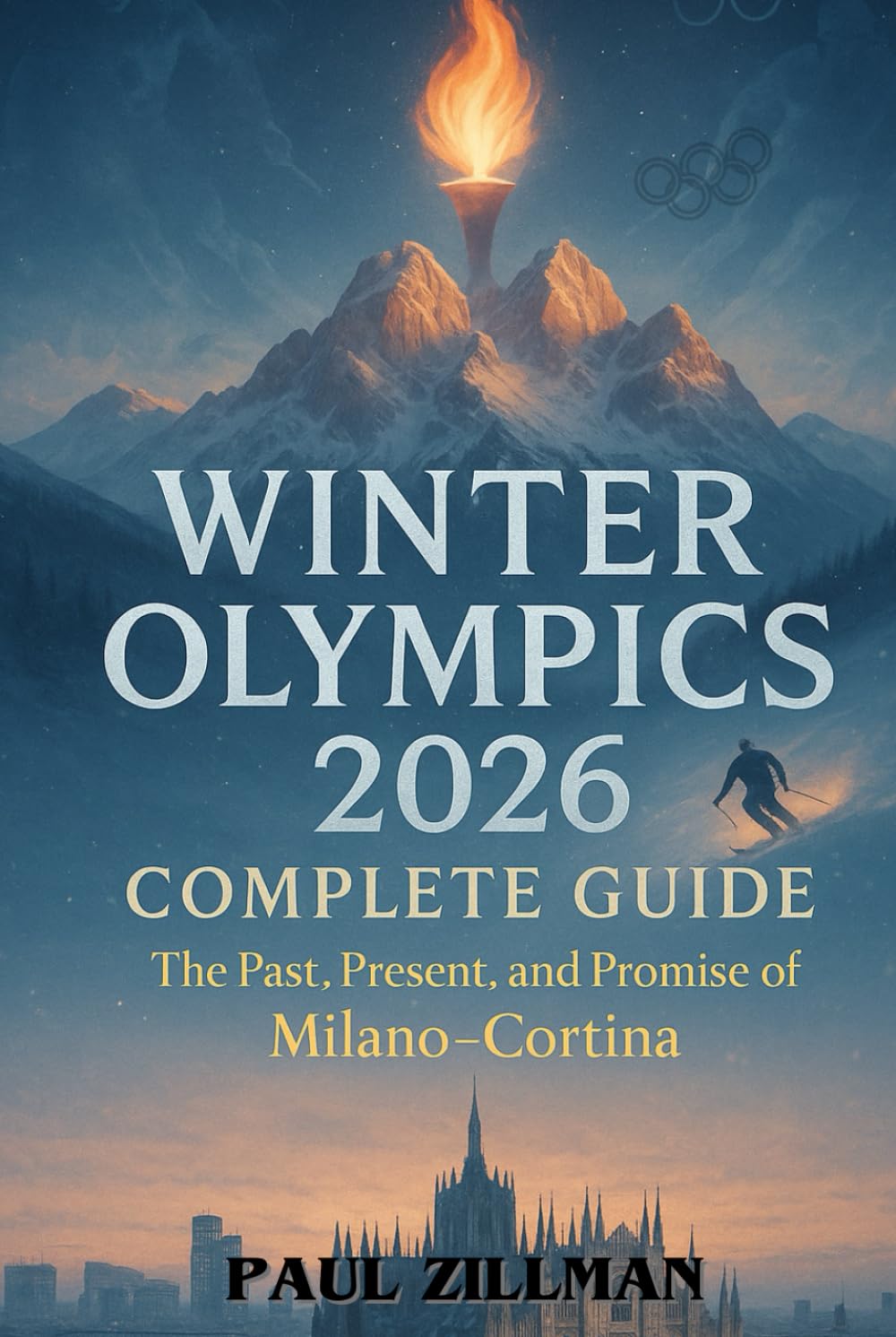 Winter Olympics 2026 Complete Guide: The Past, Present, and Promise of Milano–Cortina