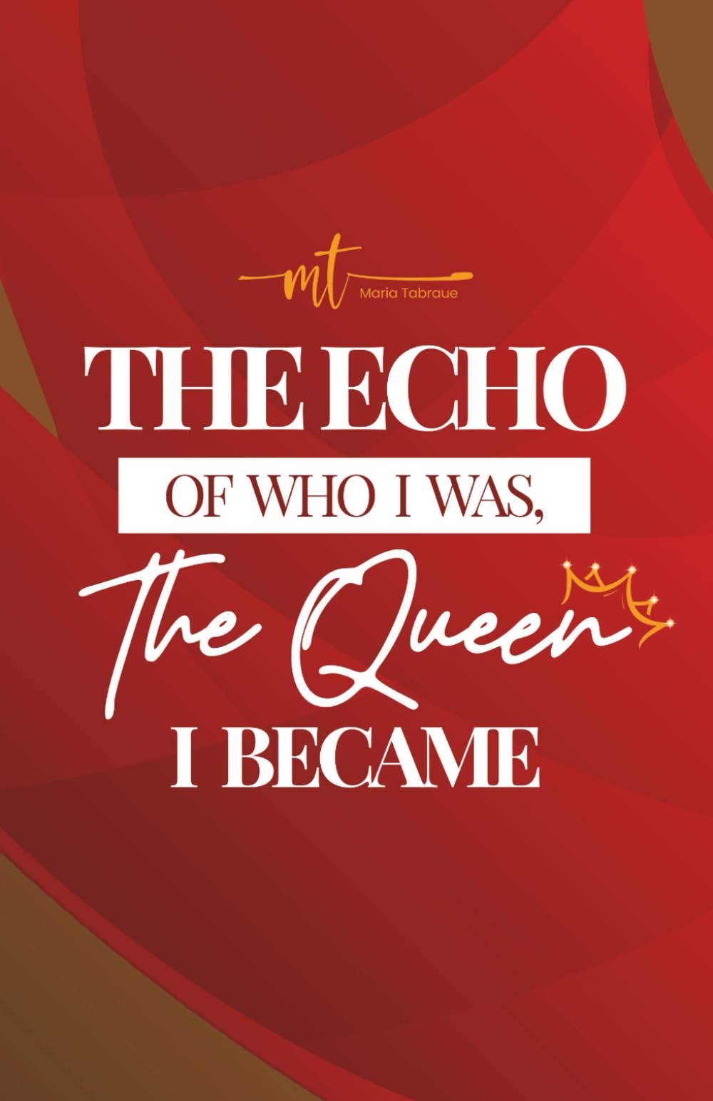 The Echo Of Who I Was, The Queen I Became