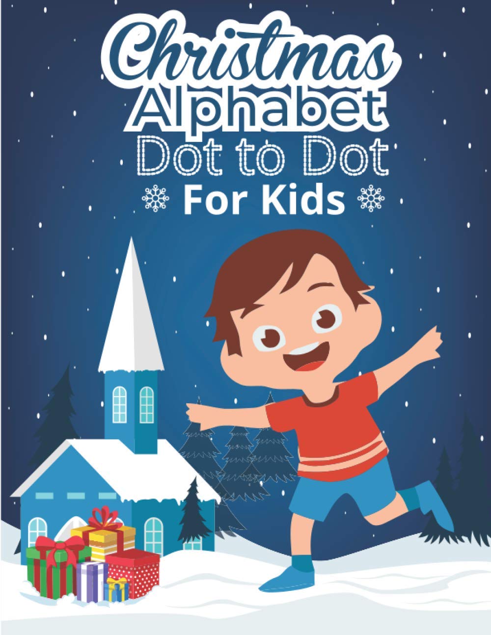 Christmas Alphabet Dot to Dot Book for Kids: ABC Alphabet Dot to Dot Workbook Gift For Kids Ages 3-5, Baby, Toddler, Preschool, Art Paint Daubers Kids Activity Coloring Book
