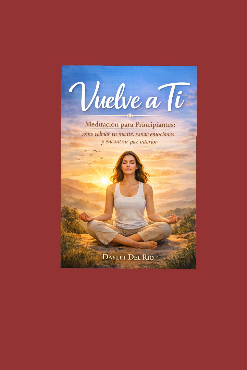 “Calma tu Mente, Sana tu Vida”: Meditación para principiantes: guía práctica para reducir ansiedad, estrés y reconectar contigo.