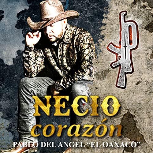 Amazon Music Pablo Del Angel "El Oaxaco"のNecio Corazón Amazon.co.jp