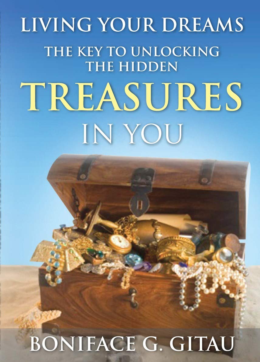 Living Your Dreams Unlocking the Hidden Treasures in You eBook Gitau