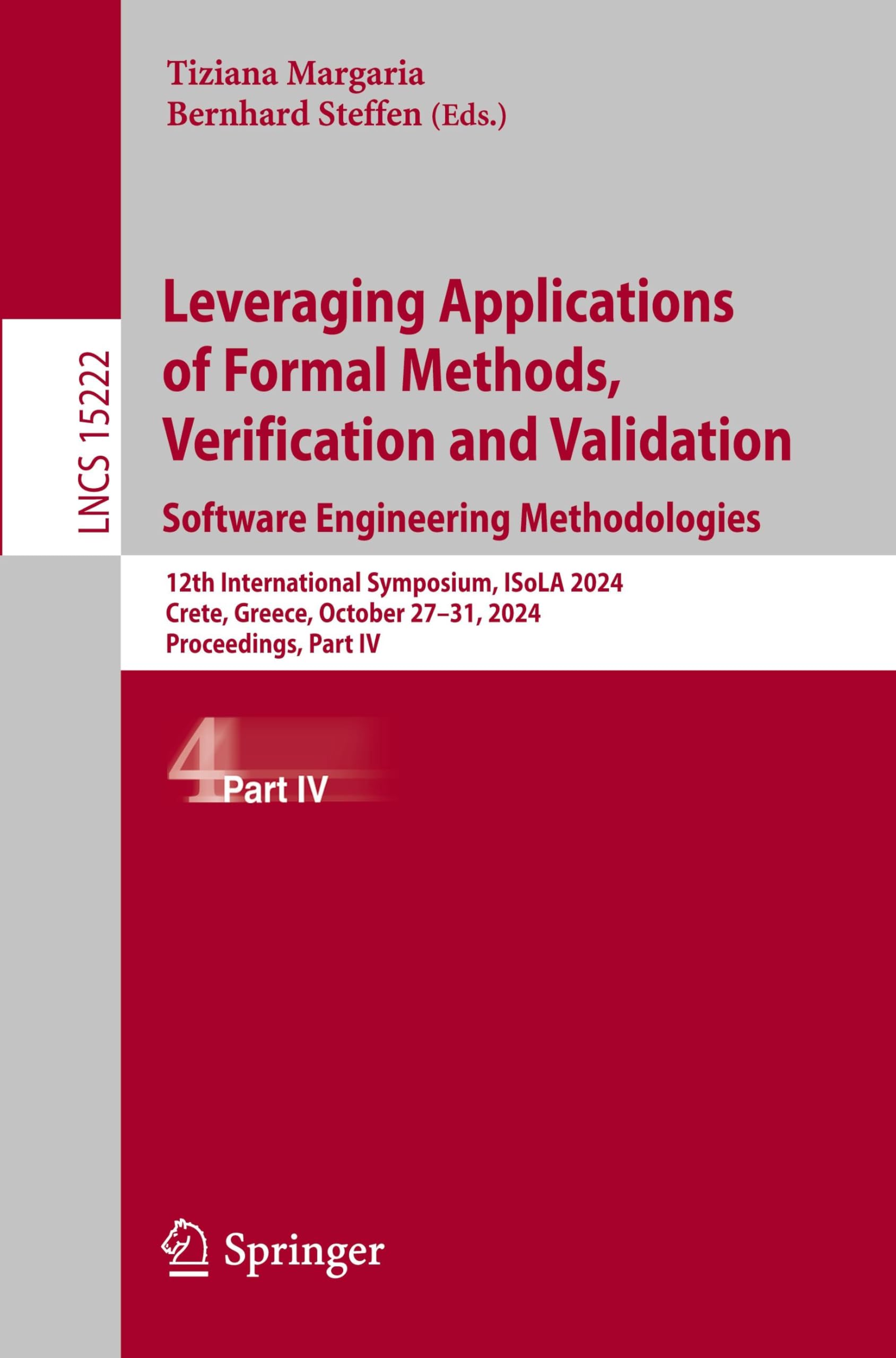 Leveraging Applications of Formal Methods, Verification and Validation. Software Engineering Methodologies: 12th International Symposium, ISoLA 2024, ... (Lecture Notes in Computer Science, 15222)