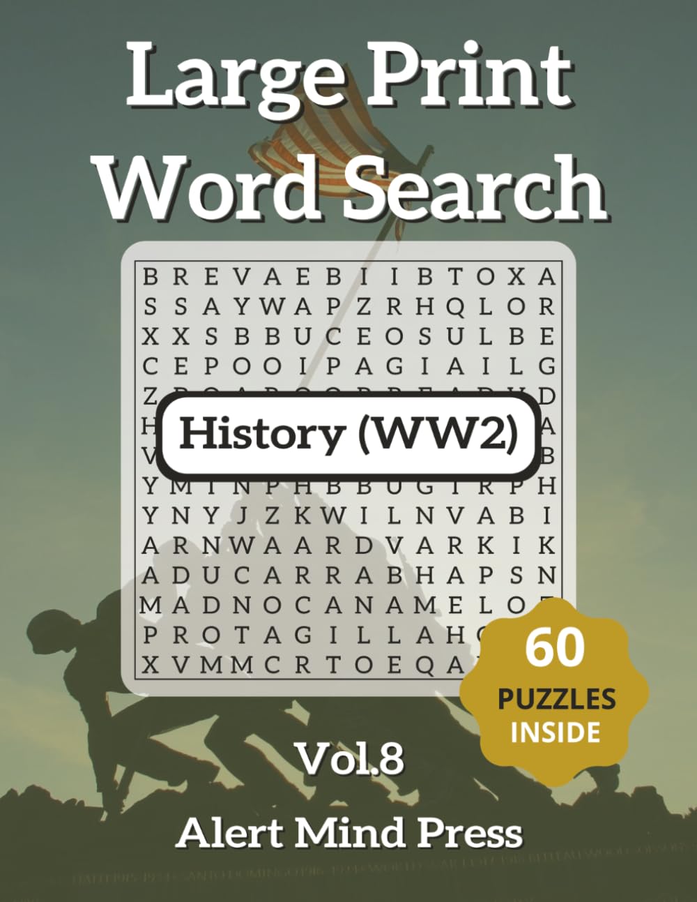 Large Print Word Search History WW2 Vol 8: Word Searches with Easy to Read Print about History WW2, World War, Veterans Seniors | 8.5x11 inches,126 ... (Alert Mind Press Large Print Word Search)