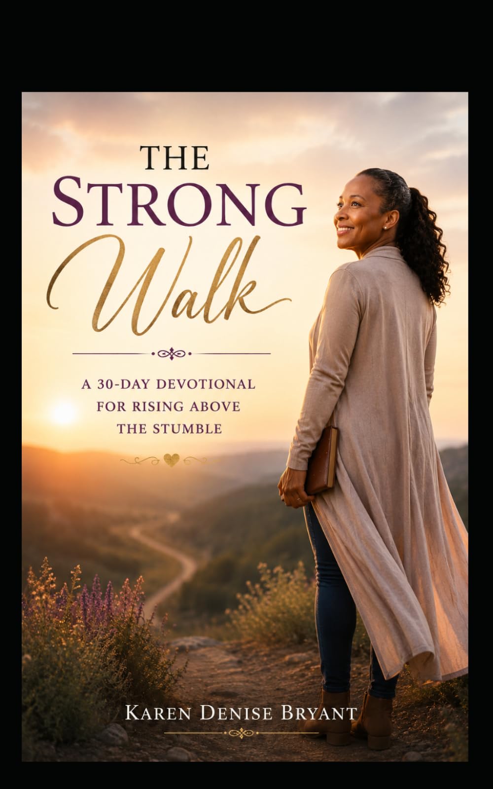 The Strong Walk: Daily Encouragement for Women Learning to Rise Again