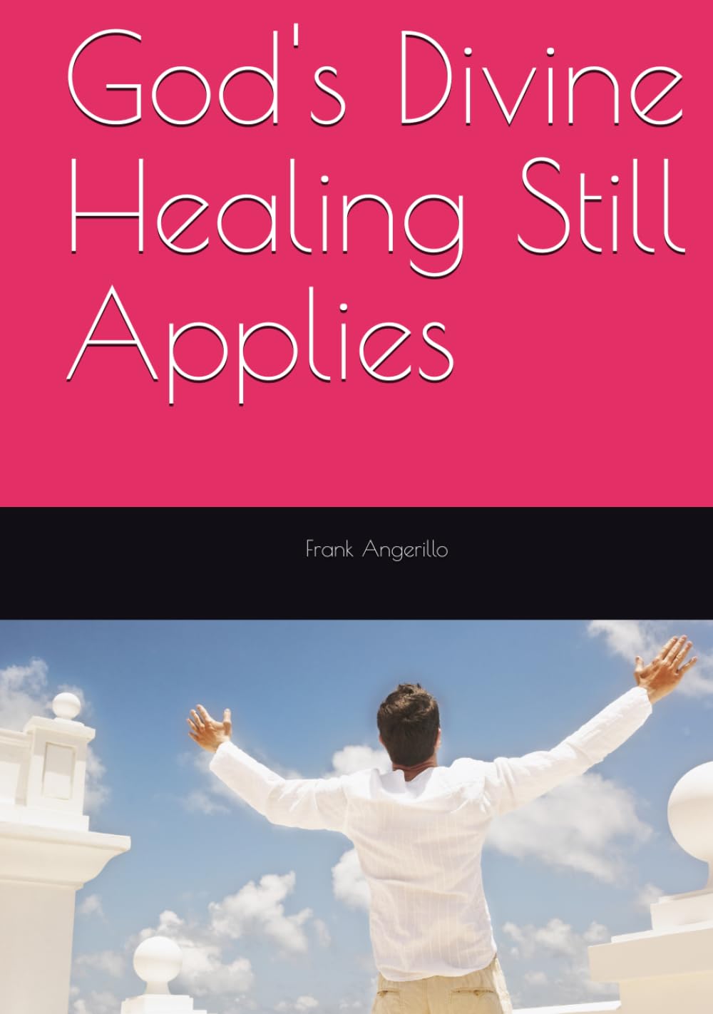 God's Divine Healing Still Applies