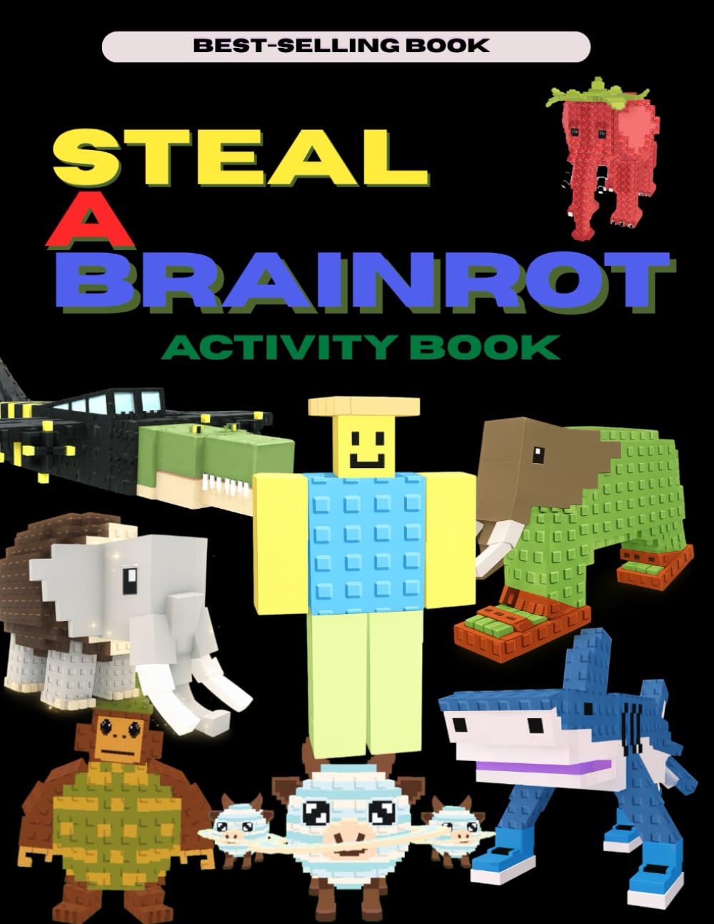 Steal The Brainrot Activity Book for Kids: Mazes, Word Search, Spot The Difference, Coloring Pages & Fun Block Puzzles for Boys and Girls Ages 3-15 (Steal A Brainrot Books)