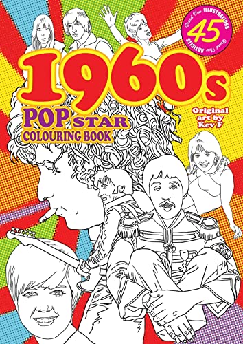 1960s Pop Star Colouring Book: 45 all new images and articles - colouring fun & pop history