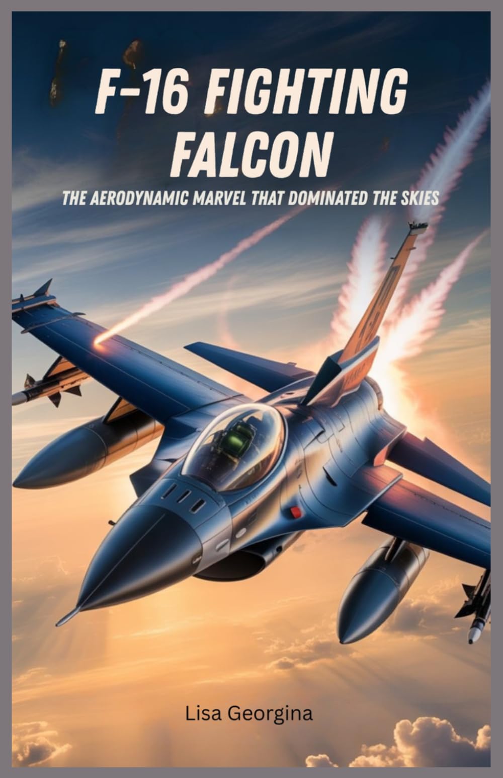 F-16 Fighting Falcon: The Aerodynamic Marvel that Dominated the Skies: How Tactical Innovation, Engineering Secrets, and Unmatched Speed Behind Its Reign in the Skies Redefined Modern Air Combat