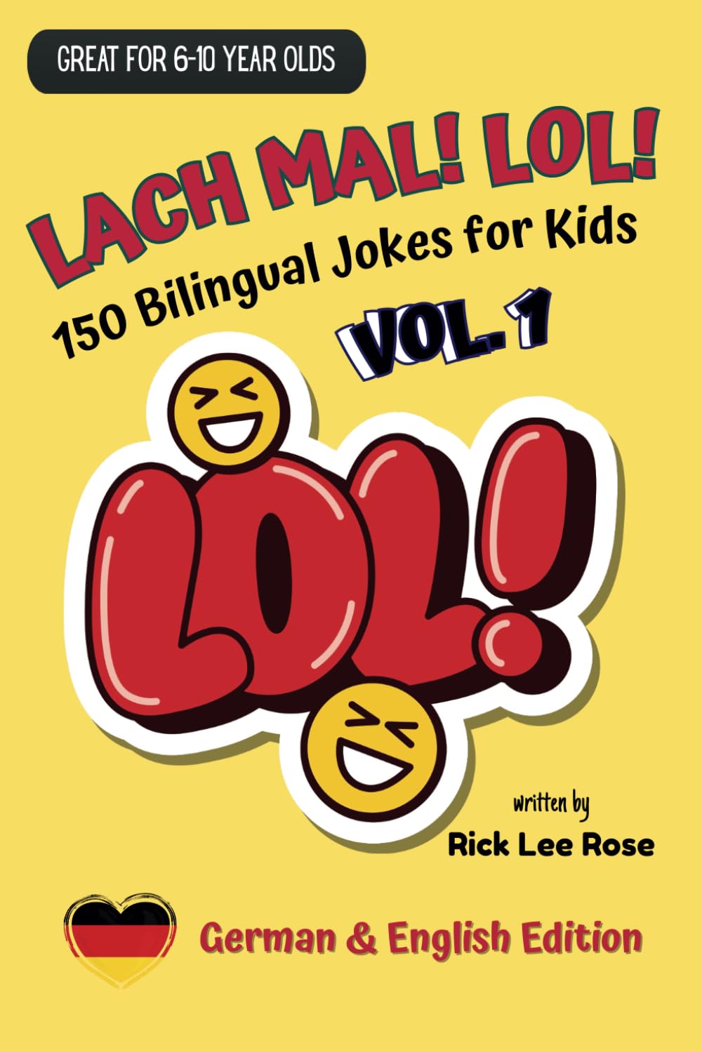 Lach mal! LOL!: 150 Bilingual Jokes for Kids, Vol. 1 (German/English version) (LOLinguals: Bilingual Joke Books for Kids)