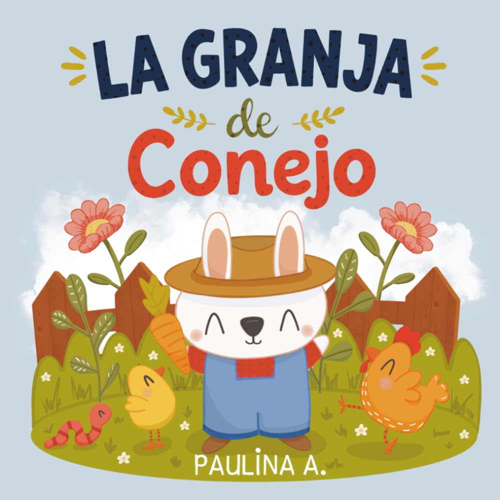 La Granja de Conejo: Un paseo para aprender nuevas palabras, los nombres de los animales y los alimentos de la granja. Para bebés y niños pequeños.