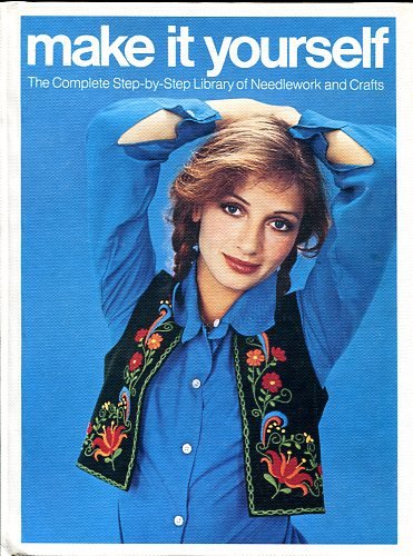 Make it Yourself: The Complete Step-By-step Lib... B000TWOAOQ Book Cover