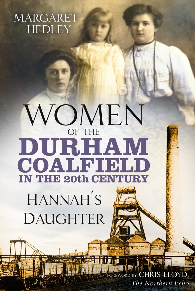 Women of the Durham Coalfield in the 20th Century by Margaret Hedley PAPERBACK