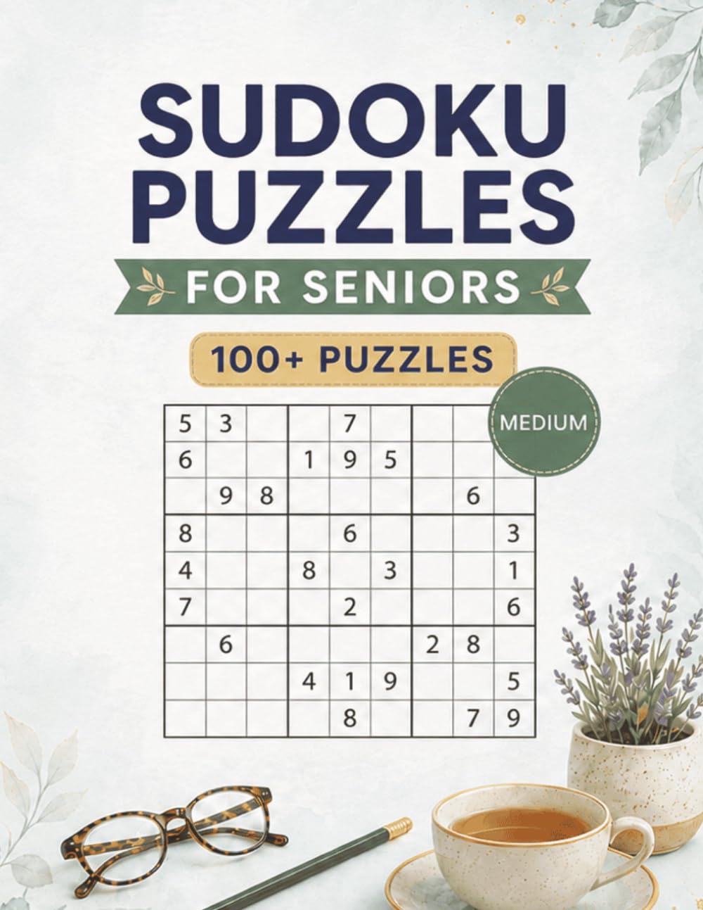 Medium Difficulty 9x9 Sudoku Puzzles for Seniors: 100+ Large Print Medium Difficulty Sudoku Puzzle Book | Relaxing Logic Puzzles for Seniors & Adults