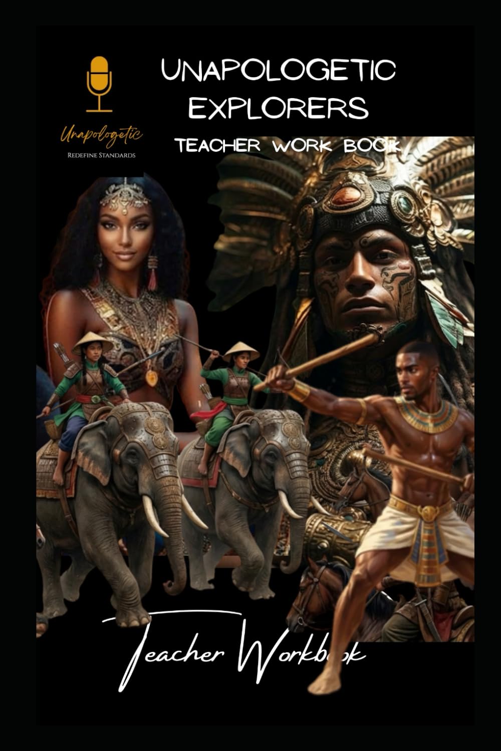 Teacher Guide: Unapologetic, Redefine Standards (4th-6th grade Mie Explorers History)