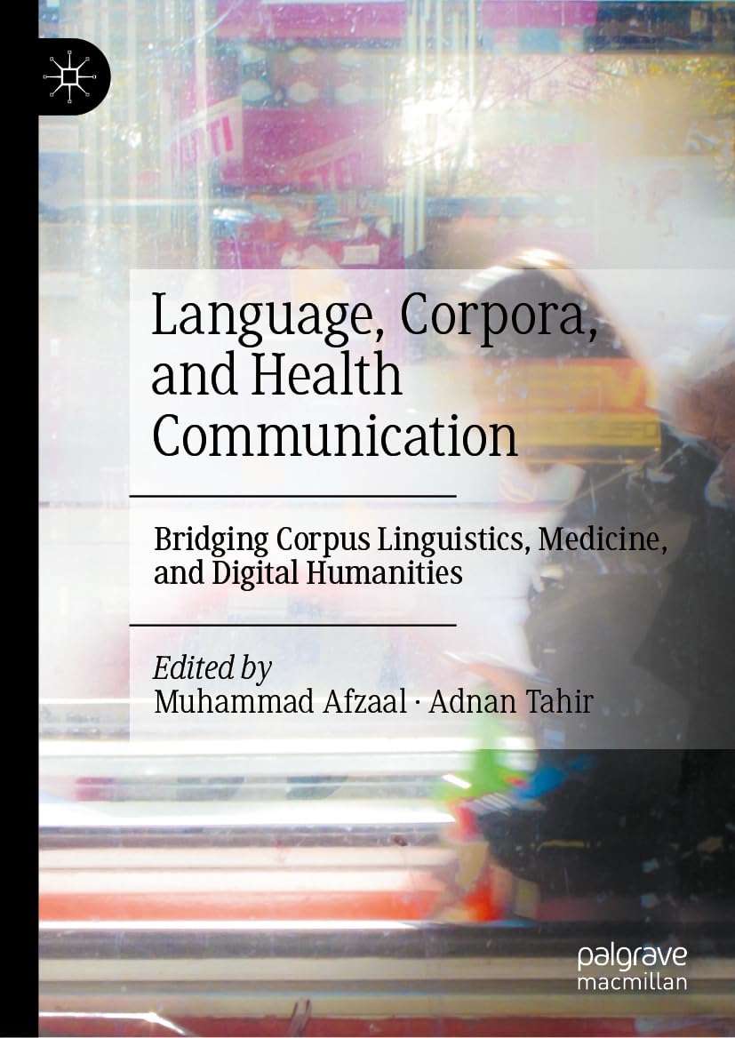 Language, Corpora, and Health Communication: Bridging Corpus Linguistics, Medicine, and Digital Humanities