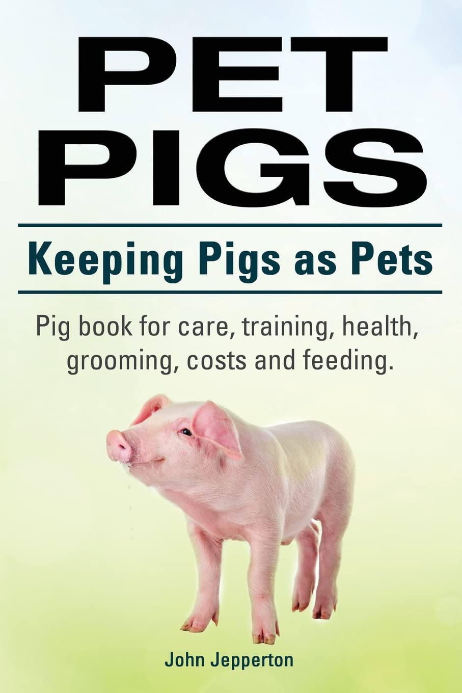 Pet Pigs. Keeping Pigs as Pets. Pig book for ca. Jepperton<|
