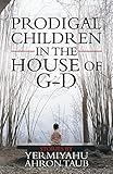 Prodigal Children in the House of G-d