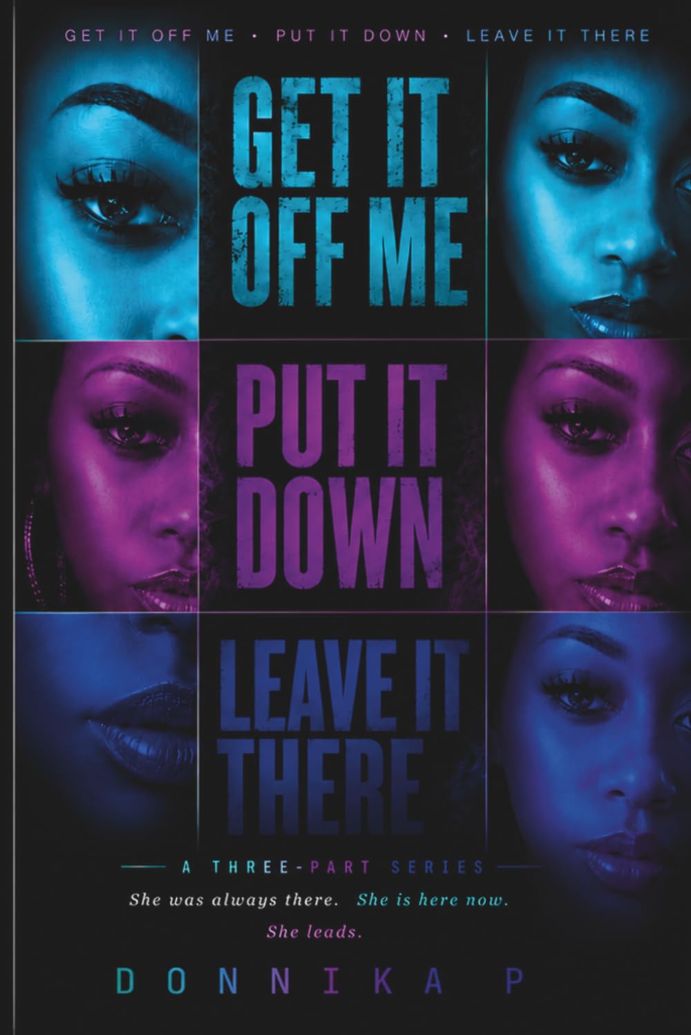 Get It Off Me · Put It Down · Leave It There