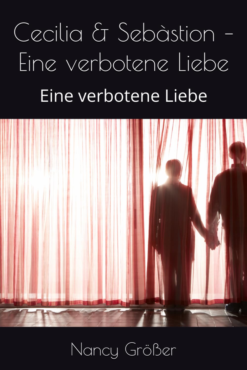 Cecilia & Sebàstion – Eine verbotene Liebe: Eine verbotene Liebe