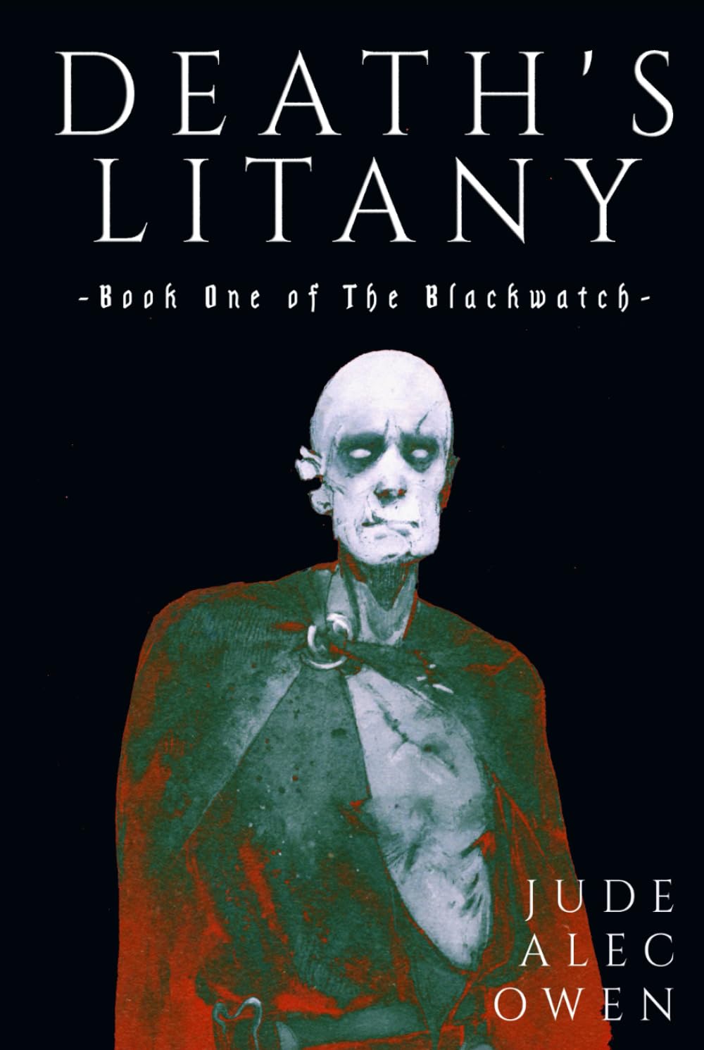 Death's Litany: Book One of The Blackwatch (The Blackwatch Trilogy)