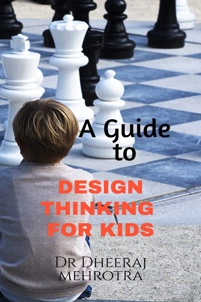 A Guide To Design Thinking For Kids eBook : Dr Dheeraj Mehrotra: Amazon ...