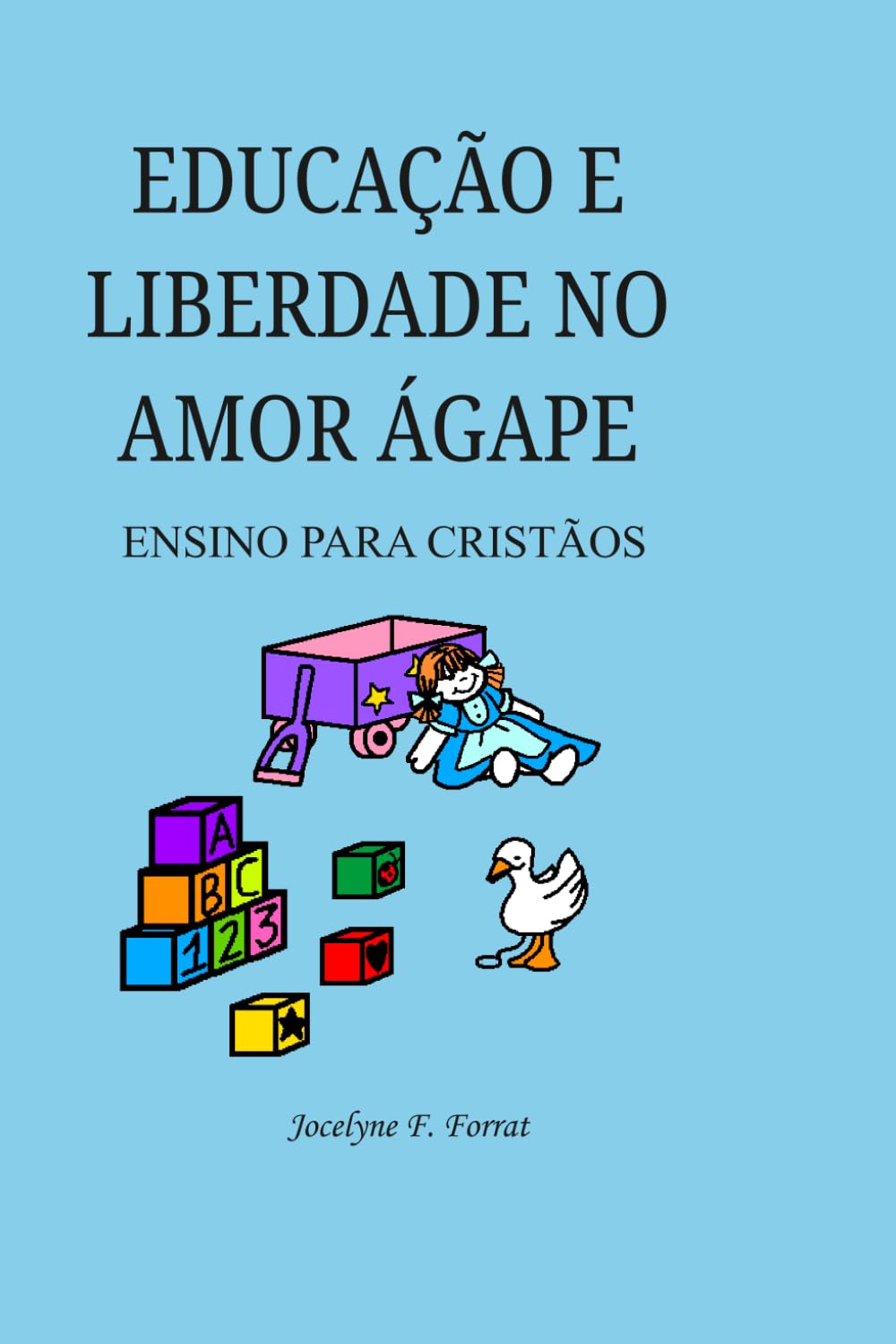 EDUCAÇÃO E LIBERDADE NO AMOR ÁGAPE: ENSINO PARA CRISTÃOS