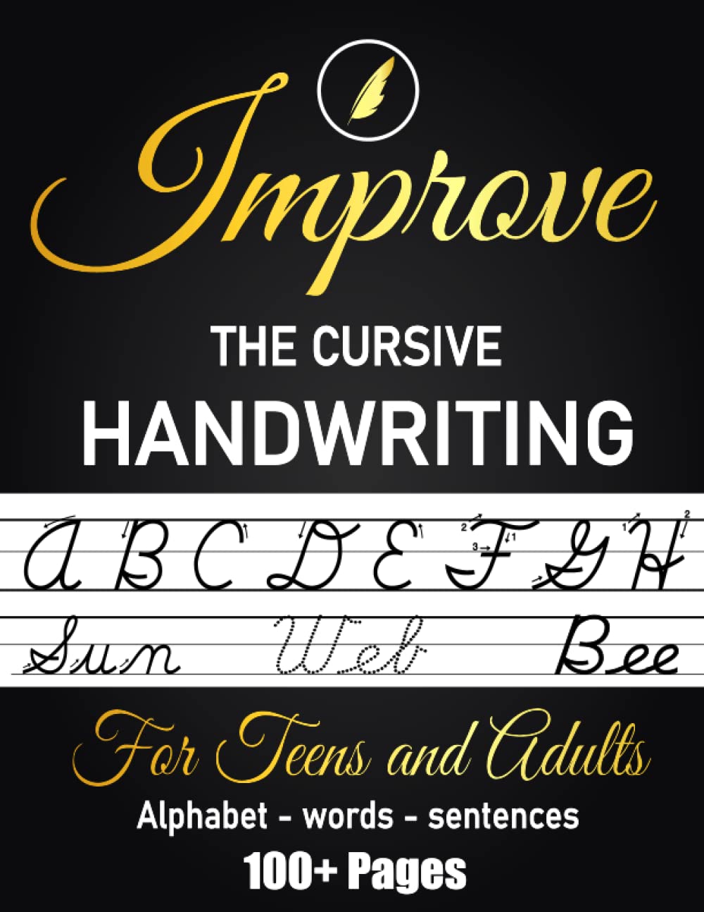 Improve The Cursive Handwriting For Teens and Adults: Master The Fun Art of Cursive Script and Engaging Writing Practices of Beautiful Latin Alphabet, Words and Sentences.