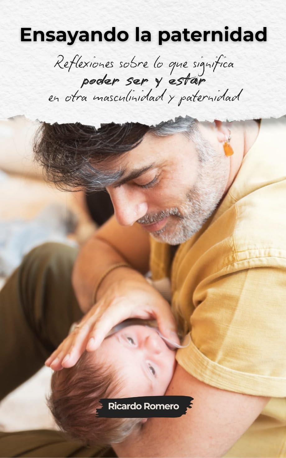 ENSAYANDO LA PATERNIDAD: Reflexiones de un padre primerizo sobre embarazo, lactancia, crianza consciente y masculinidad (Spanish Edition)