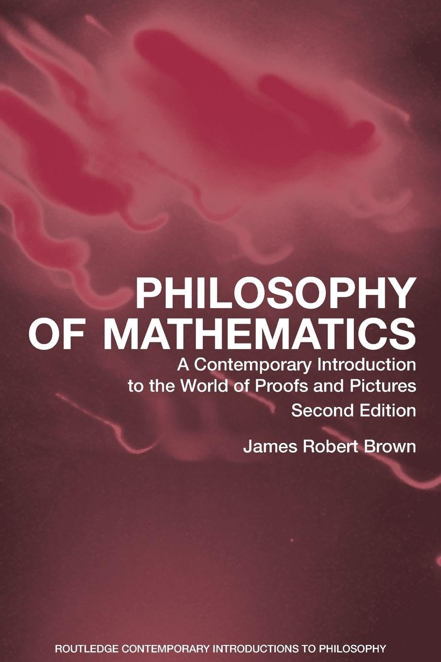 Philosophy of Mathematics (Routledge Contemporary Introductions to Philosophy)      2nd Edition