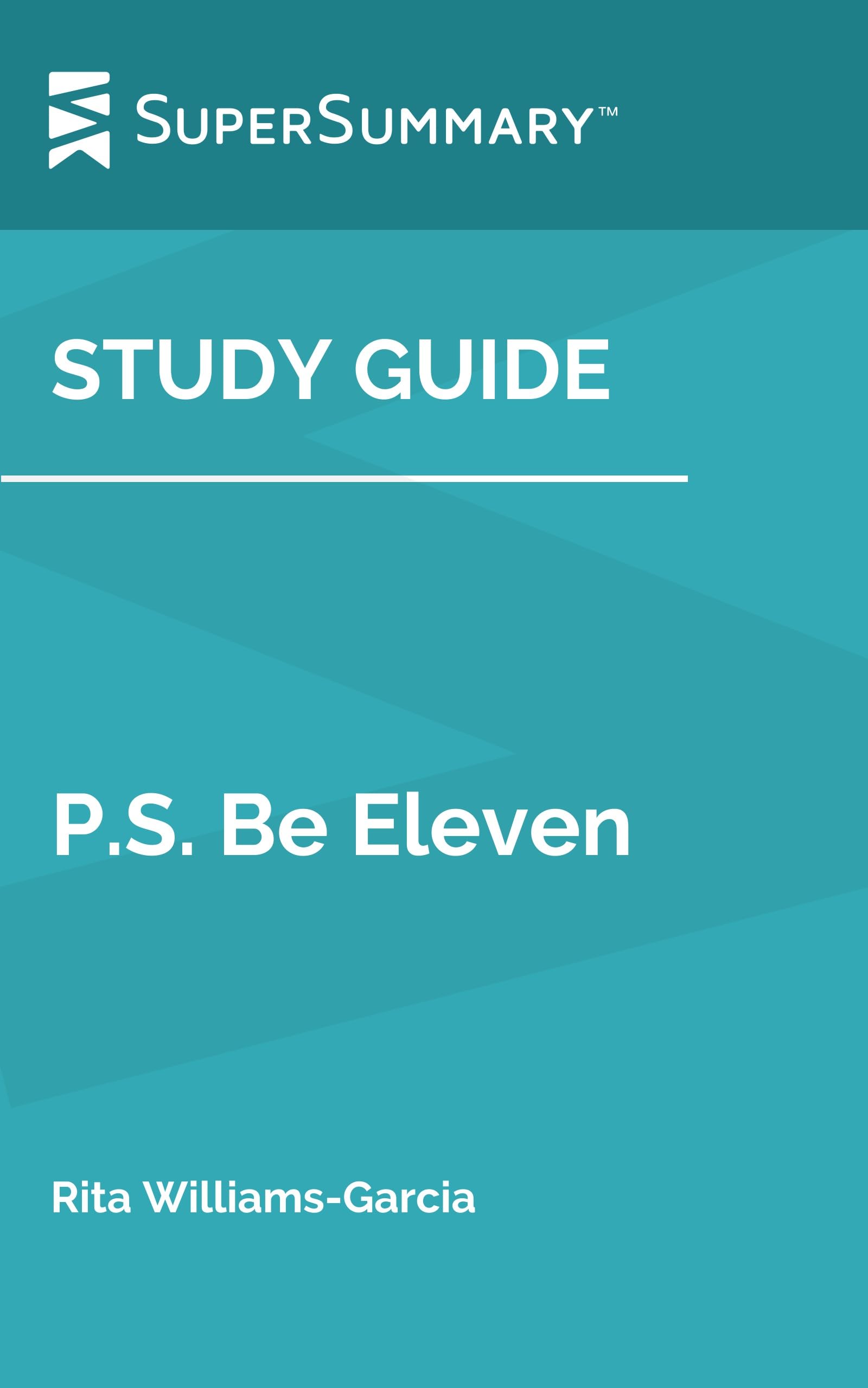 Study Guide: P.S. Be Eleven by Rita Williams-Garcia (SuperSummary)