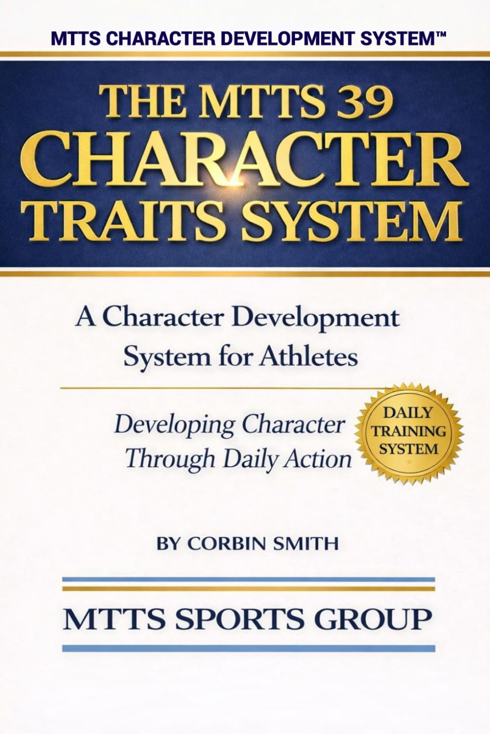 THE MTTS 39 CHARACTER TRAITS SYSTEM: A Character Development System for Athletes