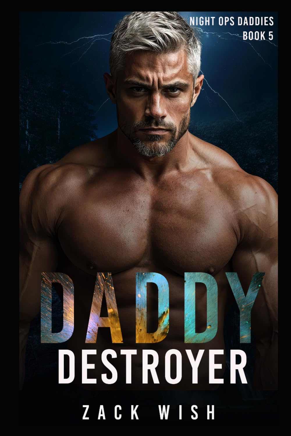 Daddy Destroyer: A Daddy Dom, Age Gap, Age Play, Military Romance (Night Ops Daddies)