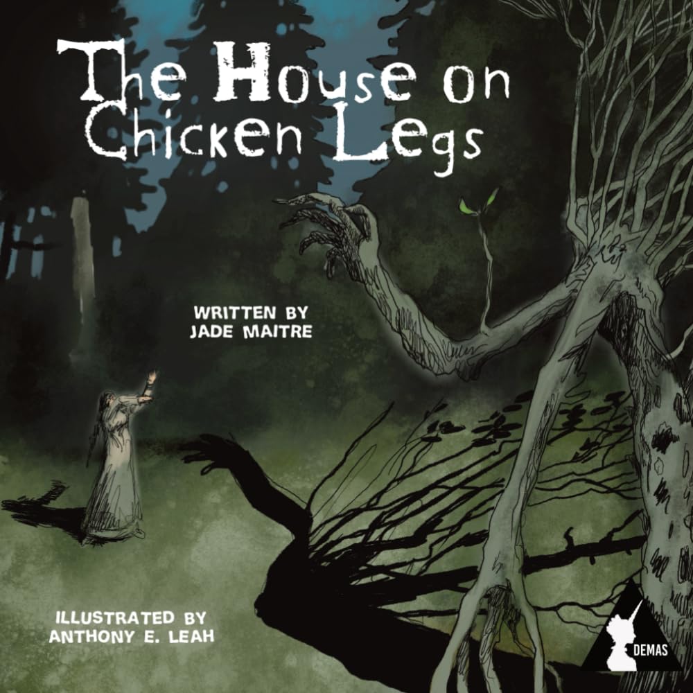 The House on Chicken Legs: A Dark Retelling of the Classic European Fairy Tale, The Baba Yaga (Once Untold - Fairy Tales Collection)