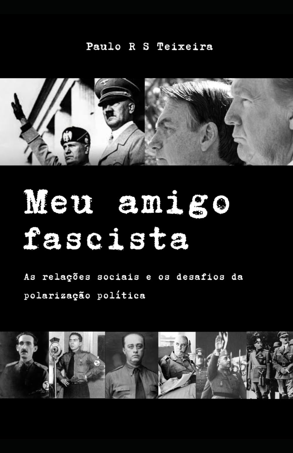 Meu amigo fascista: As relações sociais e os desafios da polarização política