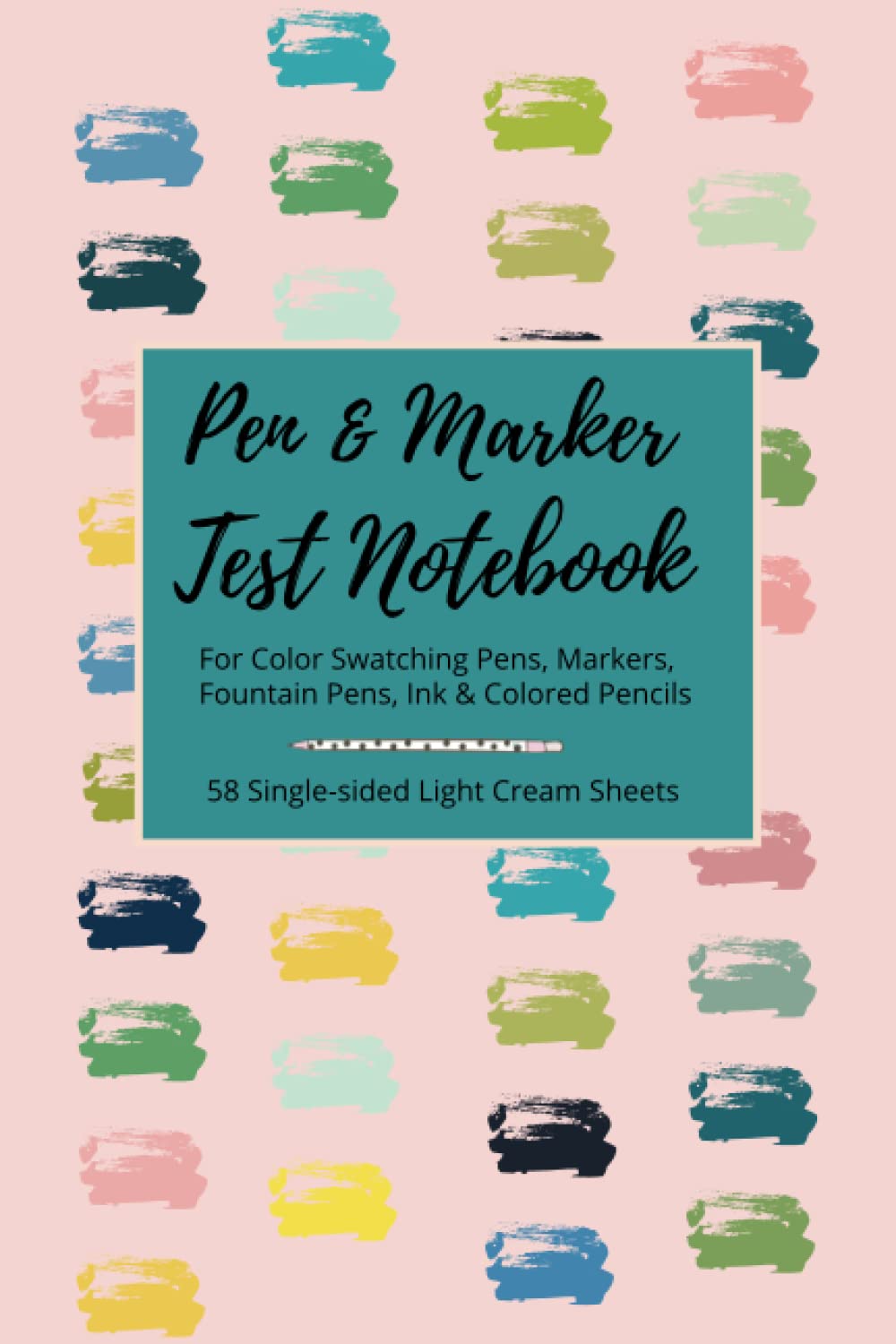 Pen & Marker Test Notebook: make color swatches for pens, markers, ink, fountain pens, and colored pencils; record colors by manufacturer or project palette