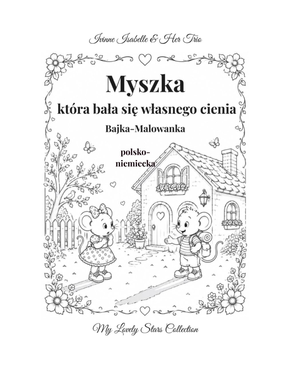 Myszka, która bała się własnego cienia: Bajka-Malowanka polsko-niemiecka (Dwujęzyczne Bajki–Malowanki)
