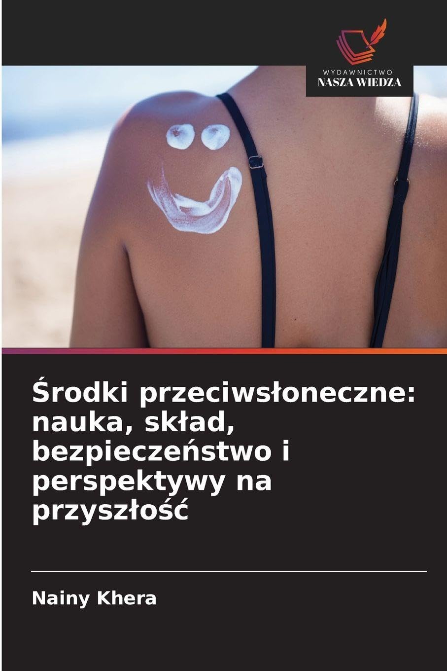 ¿rodki przeciws¿oneczne: nauka, sk¿ad, bezpiecze¿stwo i perspektywy na przysz¿o¿¿