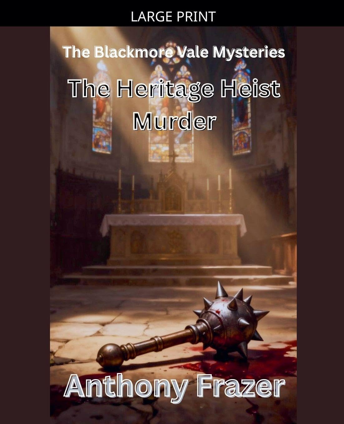 The Heritage Heist Murder: 2 (The Blackmore Vale Mysteries)