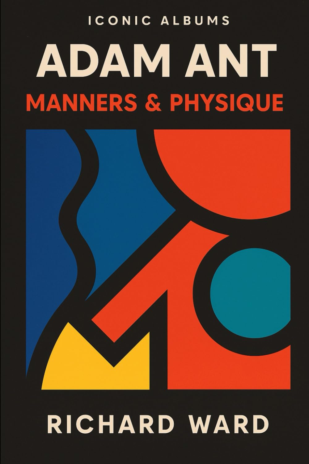 Iconic Albums - Adam Ant - Manners & Physique