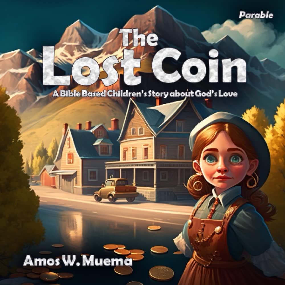 The Lost Coin: Timeless Children’s Stories explaining the parables of Jesus.